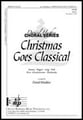 Christmas Goes Classical SATB choral sheet music cover